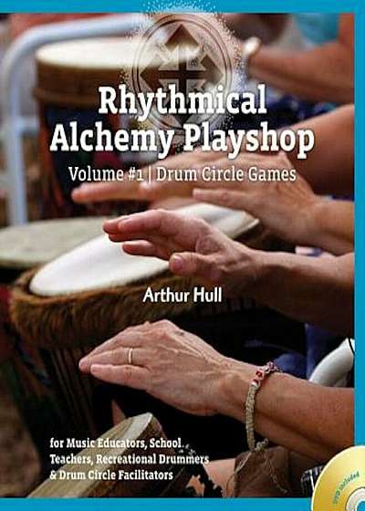 Rhythmical Alchemy Playshop, Volume 1: Drum Circle Games 'With DVD', Paperback