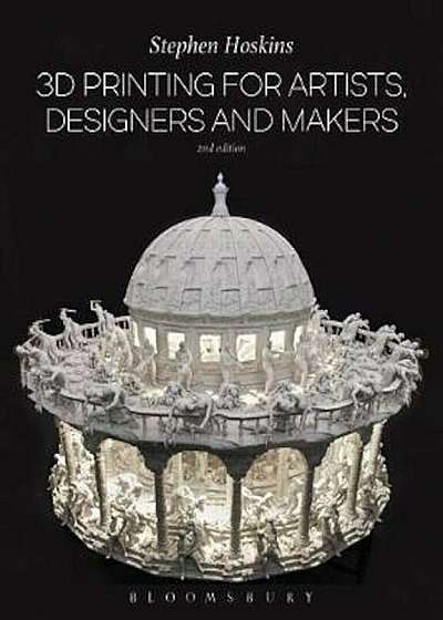 3D Printing for Artists, Designers and Makers, Paperback