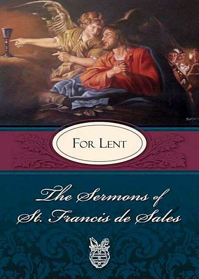 Sermons of St. Francis de Sales for Lent: For Lent, Paperback