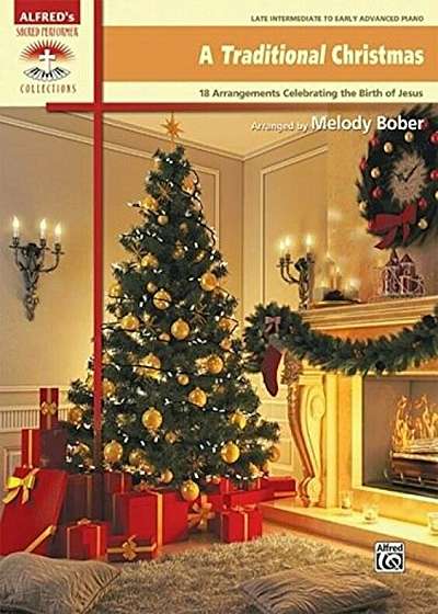 A Traditional Christmas: 18 Arrangements Celebrating the Birth of Christ, Paperback