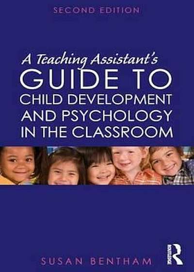 Teaching Assistant's Guide to Child Development and Psycholo, Paperback