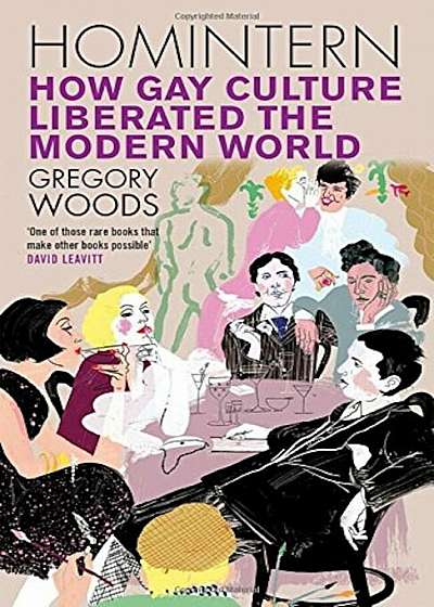 Homintern: How Gay Culture Liberated the Modern World, Paperback