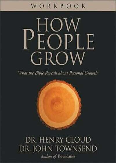 How People Grow Workbook: What the Bible Reveals about Personal Growth, Paperback