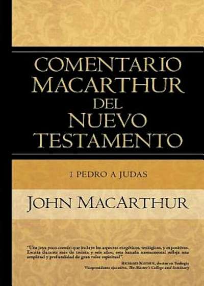 1 Pedro a Judas: Comentario MacArthur del Nuevo Testamento, Hardcover