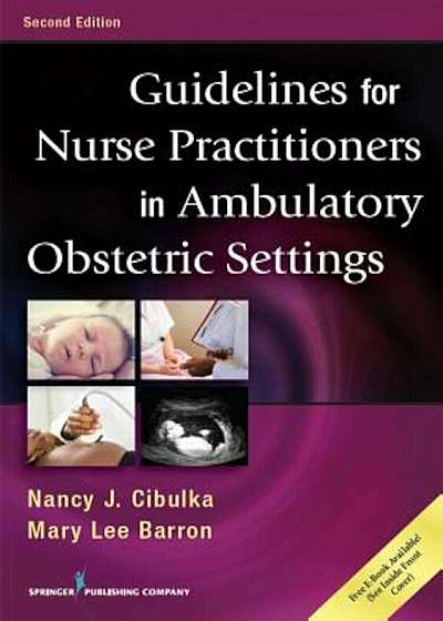 Guidelines for Nurse Practitioners in Ambulatory Obstetric Settings, Second Edition, Paperback
