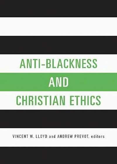 Anti-Blackness and Christian Ethics, Paperback