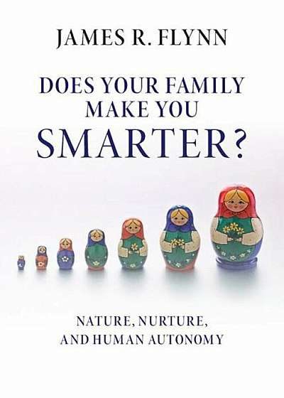 Does Your Family Make You Smarter': Nature, Nurture, and Human Autonomy, Paperback
