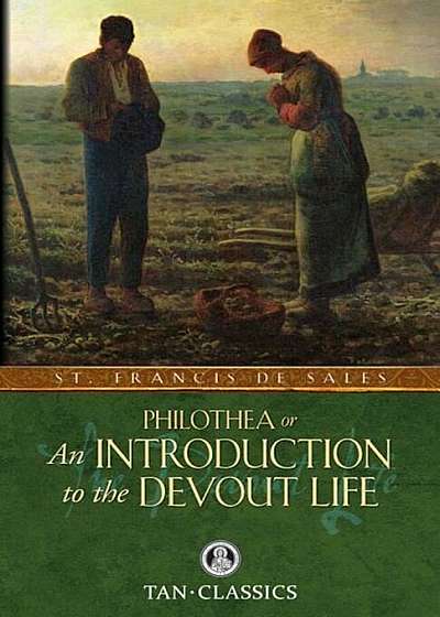 Philothea; Or an Introduction to the Devout Life, Paperback