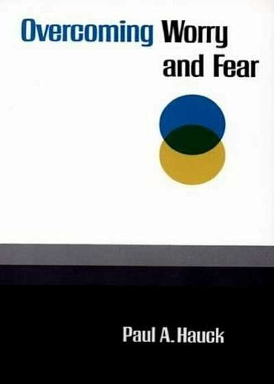 Overcoming Worry and Fear, Paperback