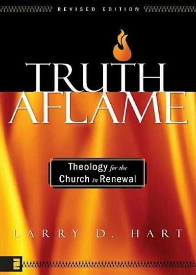 Truth Aflame: Theology for the Church in Renewal, Paperback