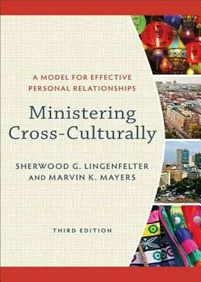 Ministering Cross-Culturally: A Model for Effective Personal Relationships, Paperback