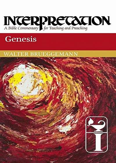 Genesis: Interpretation: A Bible Commentary for Teaching and Preaching, Hardcover