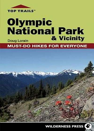 Top Trails: Olympic National Park & Vicinity, Paperback
