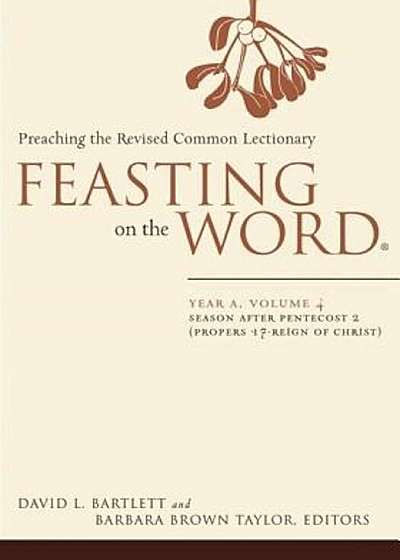 Feasting on the Word: Year A, Volume 4: Preaching the Revised Common Lectionary, Hardcover