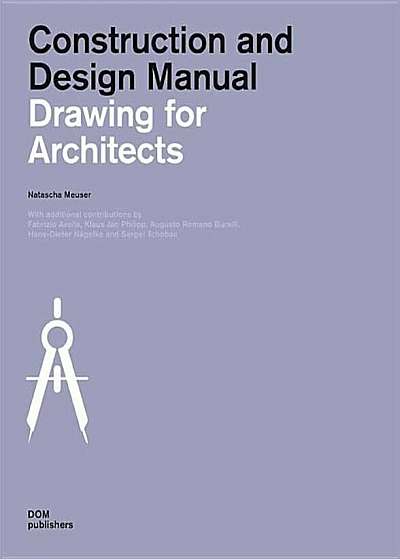 Drawing for Architects: Construction and Design Manual, Paperback