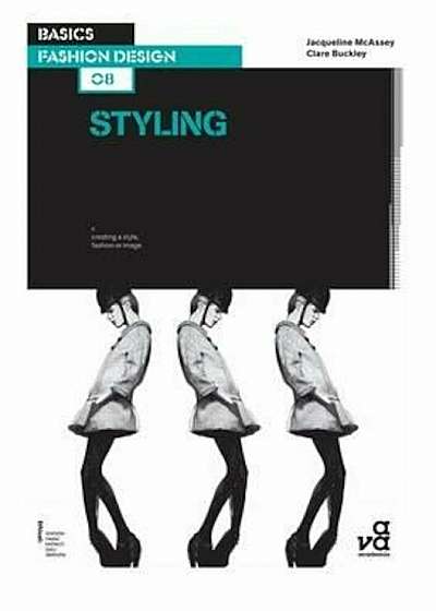 Basics Fashion Design 08: Styling, Paperback