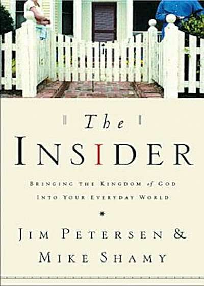 Insider: Bringing the Kingdom of God Into Your Everyday World, Paperback
