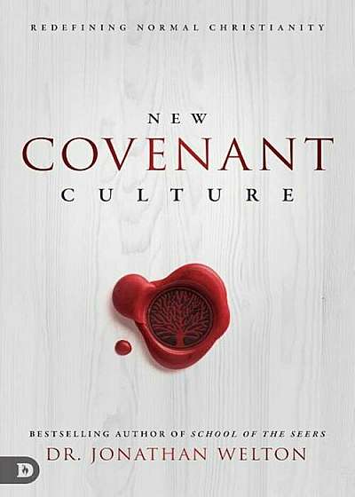 New Covenant Culture: Redefining Normal Christianity, Paperback