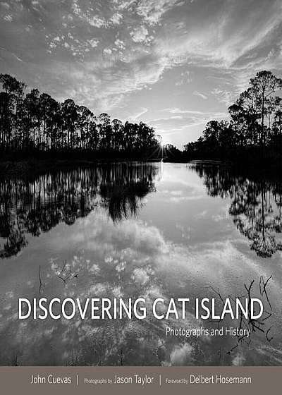 Discovering Cat Island: Photographs and History, Hardcover