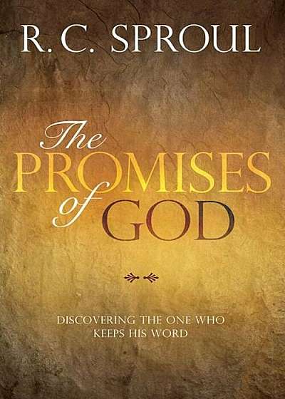The Promises of God: Discovering the One Who Keeps His Word, Paperback