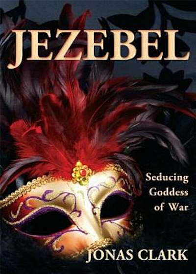 Jezebel: Seducing Goddess of War, Paperback