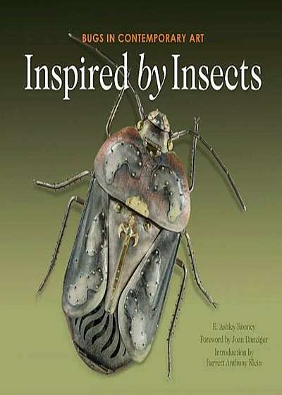 Inspired by Insects: Bugs in Contemporary Art, Hardcover