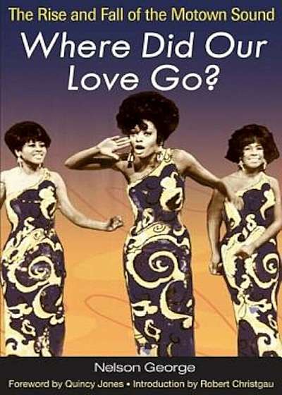 Where Did Our Love Go': The Rise and Fall of the Motown Sound, Paperback