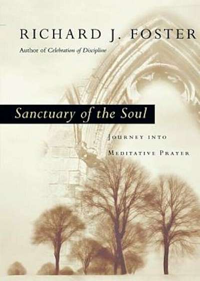 Sanctuary of the Soul: Journey Into Meditative Prayer, Hardcover