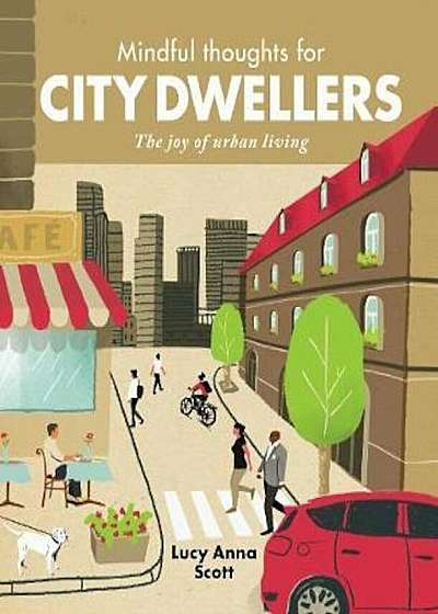 Mindful Thoughts for City Dwellers, Hardcover