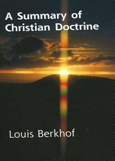 Summary of Christian Doctrine, Paperback