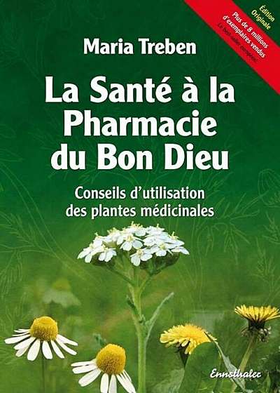 La Sante a la Pharmacie Du Bon Dieu: Conseils D'Utilisation Des Plantes Medicinales, Paperback