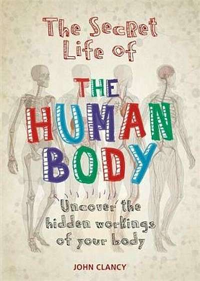 Secret Life of the Human Body, Paperback