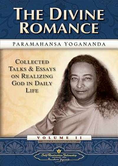 The Divine Romance: Collected Talks and Essays on Realizing God in Daily Life, Paperback