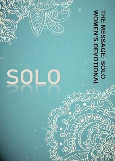 The Message: Solo Women's Devotional, Paperback