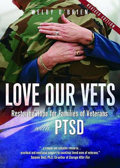 Love Our Vets: Restoring Hope for Families of Veterans with Ptsd: 2nd Edition, Paperback