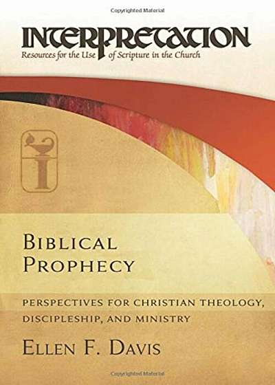 Biblical Prophecy: Perspectives for Christian Theology, Discipleship, and Ministry, Hardcover