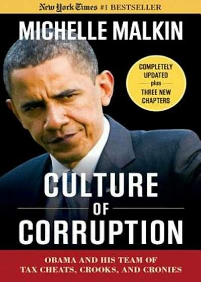 Culture of Corruption: Obama and His Team of Tax Cheats, Crooks, and Cronies, Paperback