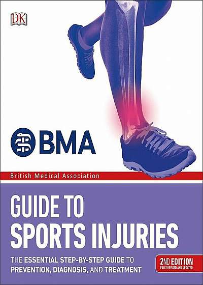 BMA Sports Injuries: A Practical Guide to Recognizing, Treat, Paperback