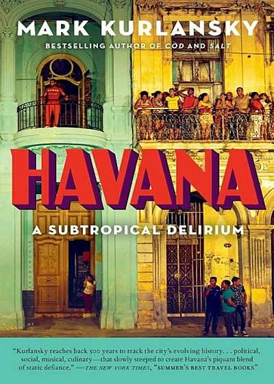 Havana: A Subtropical Delirium, Paperback