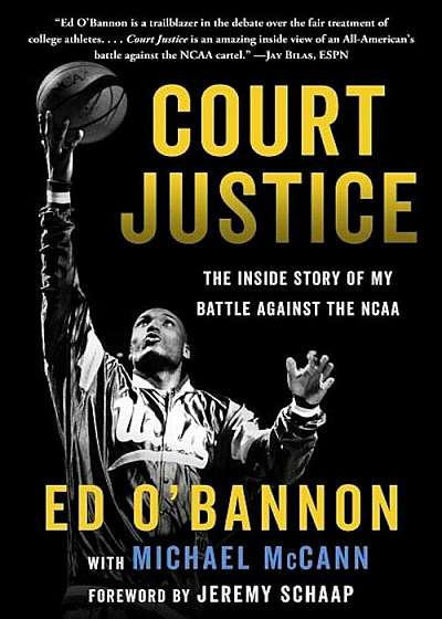 Court Justice: The Inside Story of My Battle Against the NCAA, Hardcover