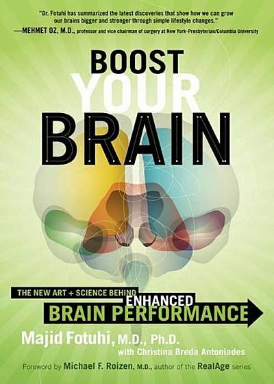Boost Your Brain: The New Art and Science Behind Enhanced Brain Performance, Paperback