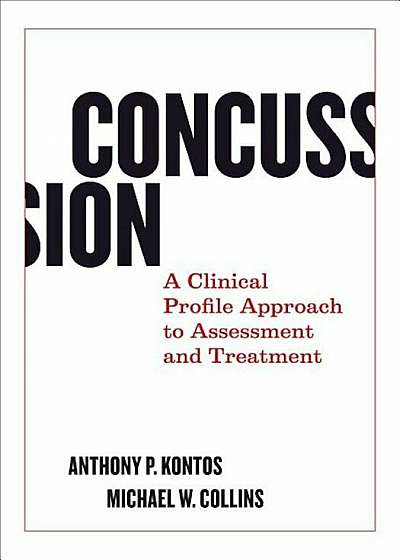 Concussion: A Clinical Profile Approach to Assessment and Treatment, Hardcover