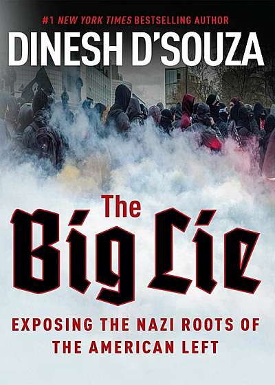 The Big Lie: Exposing the Nazi Roots of the American Left, Hardcover