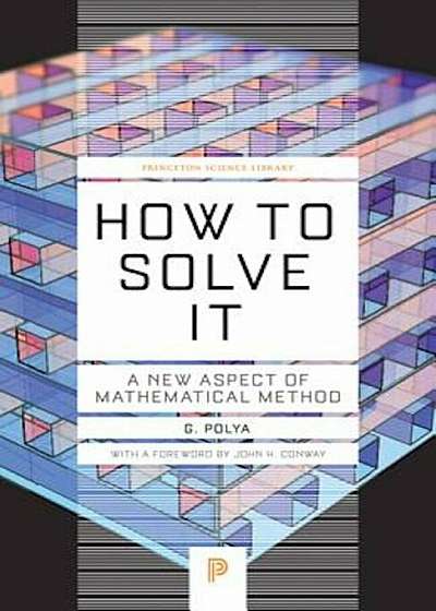How to Solve It: A New Aspect of Mathematical Method, Paperback
