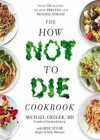 How Not To Die Cookbook, Hardcover