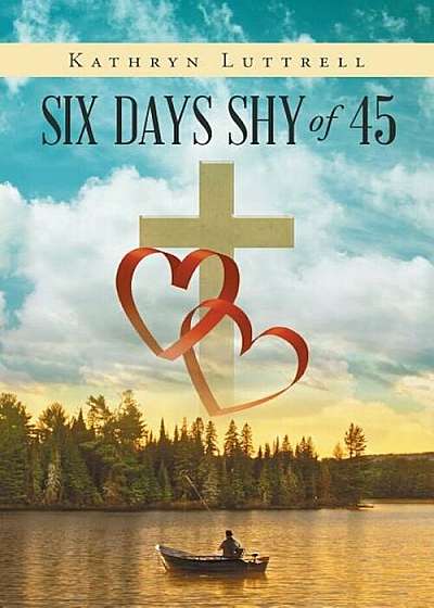 Six Days Shy of 45, Paperback