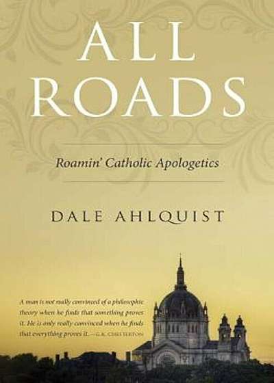 All Roads: Roamin' Catholic Apologetics, Paperback