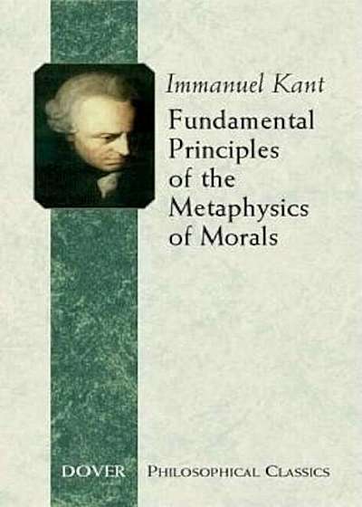 Fundamental Principles of the Metaphysics of Morals, Paperback