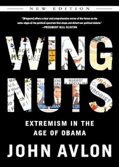 Wingnuts: Extremism in the Age of Obama, Paperback