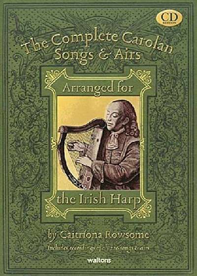 The Complete Carolan Songs & Airs: Arranged for the Irish Harp, Paperback